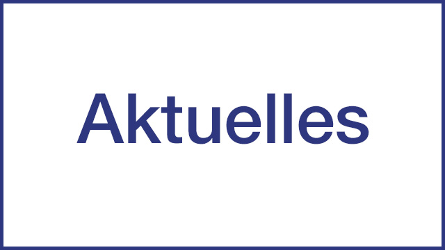 Aktuelles Aktuelles