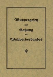 Wuppergesetz und Satzung des Wupperverbandes Wuppergesetz und Satzung des Wupperverbandes